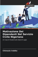 Motivazione Dei Dipendenti Nel Servizio Civile Nigeriano: Un Caso Di Studio Sullo Stato Di Lagos 6205871149 Book Cover