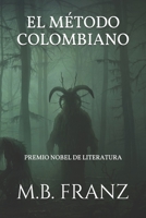 EL MÉTODO COLOMBIANO: PREMIO NOBEL DE LITERATURA (Spanish Edition) B08FKQ573T Book Cover