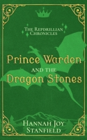 Prince Warden and the Dragon Stones (Repdrillian Chronicles) B0H7TB1C2L Book Cover