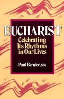 Eucharist: Celebrating Its Rhythms in Our Lives 087793505X Book Cover
