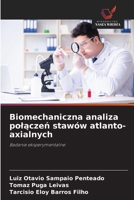 Biomechaniczna analiza polaczen stawów atlanto-axialnych: Badanie eksperymentalne (Polish Edition) 6206812707 Book Cover