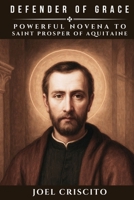 Defender of Grace: Powerful Novena to Saint Prosper of Aquitaine B0FFBG72ZM Book Cover