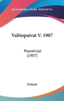 Valtiopaivat V. 1907: Poytakirjat 1164956744 Book Cover
