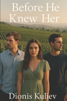 Before He Knew Her B0FFYL2JTF Book Cover
