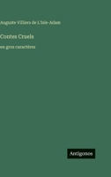 Contes Cruels: en gros caractères 3563711496 Book Cover