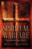 Spiritual Warfare: Pseudochristian Alert! 160034187X Book Cover