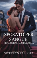 Sposato per sangue, legato dalla menzogna: Il tradimento di un miliardario Una storia d'amore, potere, eredità e vendetta (Italian Edition) B0G34RLLW1 Book Cover