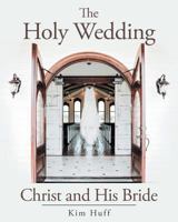 The Holy Wedding: Christ and His Bride 1640038205 Book Cover