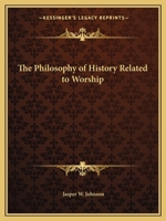 The Philosophy of History Related to Worship 076612942X Book Cover