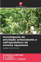 Investigação da atividade antioxidante e nefroprotetora da annona squamosa 6205609509 Book Cover