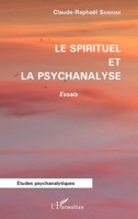 Le spirituel et la psychanalyse: Essais (Études Psychanalytiques) (French Edition) 2343057168 Book Cover