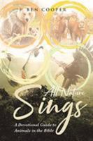 All Nature Sings: A Devotional Guide to Animals in the Bible 1644169940 Book Cover