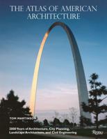 The Atlas of American Architecture: 2000 Years of Architecture, City Planning, Landscape Architecture and Civil Engineering 0847832570 Book Cover