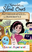 The Chronicles Of The Silent Ones: Autobiographies Of The Inanimates B0FPRJ86LZ Book Cover