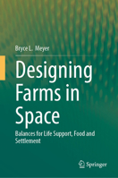 Designing Farms in Space: Balances for Life Support, Food and Settlement 3032043948 Book Cover
