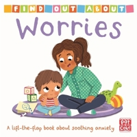 Find Out About: Worries: A Lift-The-Flap Board Book 1526383322 Book Cover