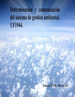 Determinación y comunicación del Sistema de Gestión Ambiental. UF1944. (Spanish Edition) 8416482403 Book Cover