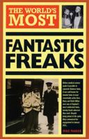 The World's Most Fantastic Freaks (World's Greatest) B001KRUOBC Book Cover