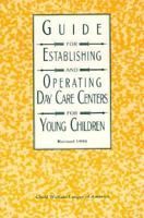 Guide for Establishing and Operating Day Care Centers for Young Children 0878680322 Book Cover