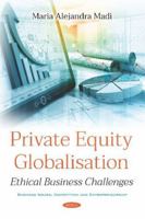 Private Equity Globalisation: Ethical Business Challenges 1536150436 Book Cover