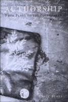 Authorship: From Plato to the Postmodern 0748606181 Book Cover