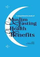 A comprehensive study of Muslim Fasting and Health Benefits null Book Cover