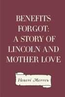 Benefits Forgot: A Story of Lincoln and Mother Love 1982076275 Book Cover