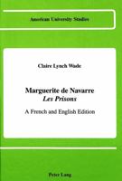 Marguerite De Navarre Les Prison: A French and English Edition (American University Studies Series II, Romance Languages and Literature) 0820408026 Book Cover