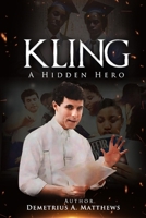 Kling A Hidden Hero B0CC7KB6KY Book Cover