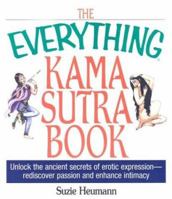 The Everything Kama Sutra Book: Unlock the Ancient Secrets of Erotic Expression-rediscover passion and enhance intimacy (Everything: Philosophy and Spirituality) 1593370393 Book Cover
