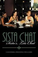 Sista Chat: Sista's, Lets Chat 1463417608 Book Cover