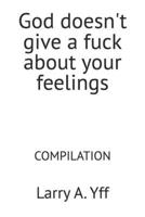 God doesn't give a fuck about your feelings: COMPILATION (The WCBC series) B0HDM4MCYK Book Cover