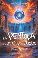 La voce del cristallo (La Pentola e l'Occhio di Fuoco) (Italian Edition) 1695013417 Book Cover