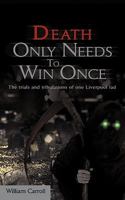 Death Only Needs To Win Once 0595498442 Book Cover