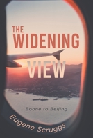 The Widening View: Boone to Beijing null Book Cover