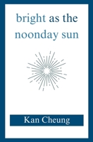 Bright as the Noonday Sun B0GJK59Q8J Book Cover