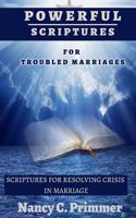 Powerful Scriptures For Troubled Marriages: Scriptures For Resolving Crisis In Marriage 1727047443 Book Cover