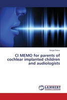 CI Memo for parents of cochlear implanted children and audiologists 6203370452 Book Cover