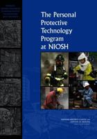 The Personal Protective Technology Program at NIOSH 0309120187 Book Cover