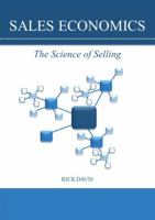 Sales Economics : The Science of Selling 0984711449 Book Cover