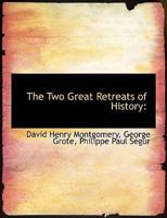 The Two Great Retreats of History 1514858150 Book Cover