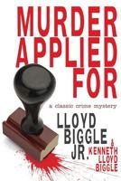 Murder Applied for: A Classic Crime Mystery 1479401366 Book Cover