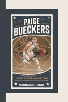 PAIGE BUECKERS BIOGRAPHY: Court Vision and Beyond How a Basketball Prodigy Changed the Game B0DV995F71 Book Cover