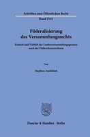 Foderalisierung Des Versammlungsrechts: Einheit Und Vielfalt Der Landesversammlungsgesetze Nach Der Foderalismusreform (German Edition) 3428192494 Book Cover