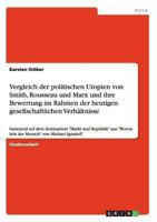 Vergleich der politischen Utopien von Smith, Rousseau und Marx und ihre Bewertung im Rahmen der heutigen gesellschaftlichen Verh�ltnisse: basierend auf dem Seminartext Markt und Republik aus Wovon leb 3656524858 Book Cover