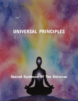Universal Principles: Sacred Guidance Of The Universe B0FS78WJTS Book Cover