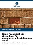 Kann Prekarität die Grundlage für agonistische Beziehungen sein? (German Edition) 6209681883 Book Cover