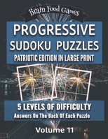 Progressive Sudoku Puzzles: Patriotic Edition in Large Print: 5 Levels of Difficulty with Answers on the Back of Each Puzzle 1089217471 Book Cover