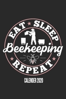 Eat Sleep Beekeeping Repeat Calender 2020: Funny Cool Beekeeper Calender 2020 | Monthly & Weekly Planner - 6x9 - 128 Pages - Cute Gift For All Beekeepers, Apiculture Enthusiasts, Fans, Lovers 1675526168 Book Cover