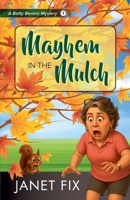 Mayhem in the Mulch (Betty Benino Mysteries) 1956856994 Book Cover